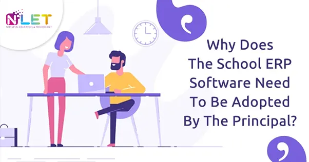 Why School ERP System need to be adopted by the principal?