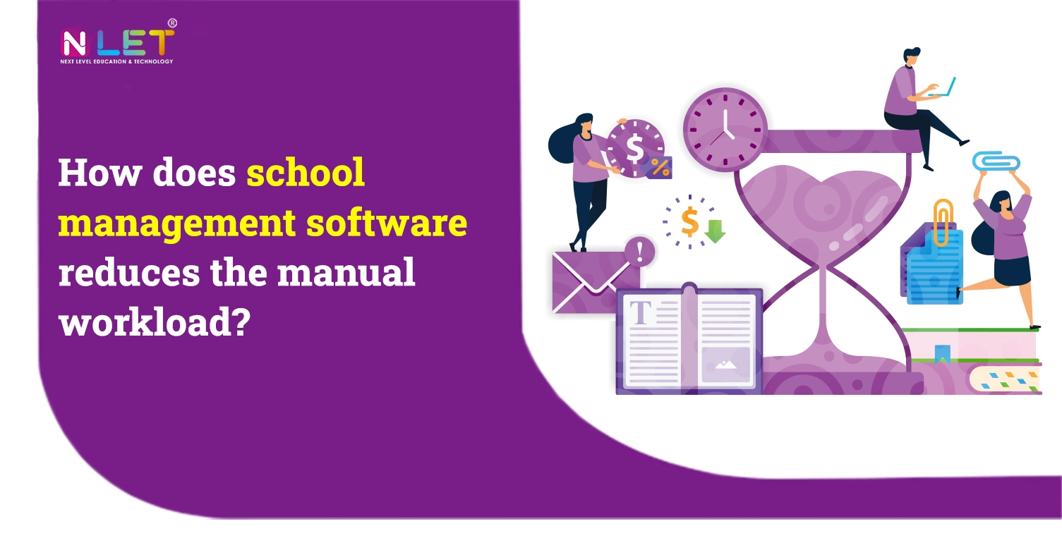 How does school management software reduces the manual workload?